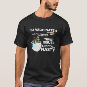 Ich bin geimpft, aber ich trage meine Maske noch i T-Shirt