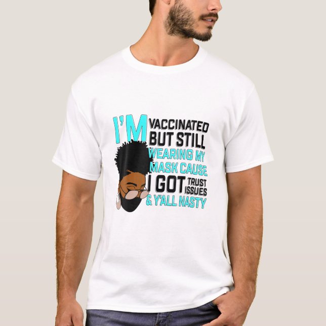 Ich bin geimpft, aber immer noch meine Maske trage T-Shirt (Vorderseite)