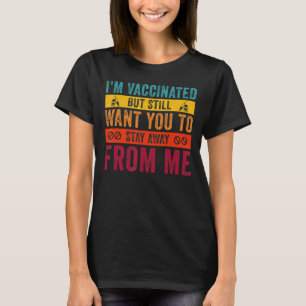 Ich bin geimpft, aber Woll dir immer noch, lange B T-Shirt