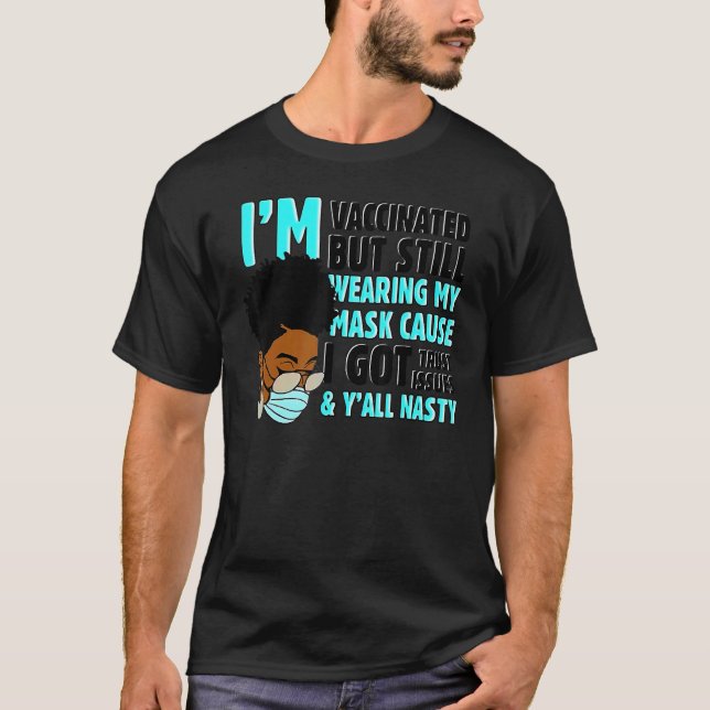Ich bin geimpft, trage aber immer noch meine Maske T-Shirt (Vorderseite)