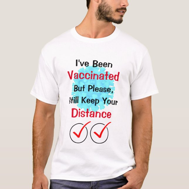 Ich bin geimpft worden, Behalt bitte deine Ferne T T-Shirt (Vorderseite)