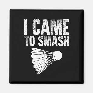 Ich bin gekommen - Birdie Funny Badminton Magnet