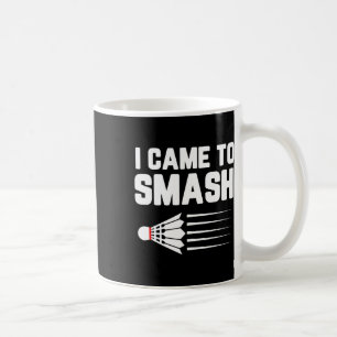 Ich bin gekommen, um Badminton Player Shuttle Spor Kaffeetasse