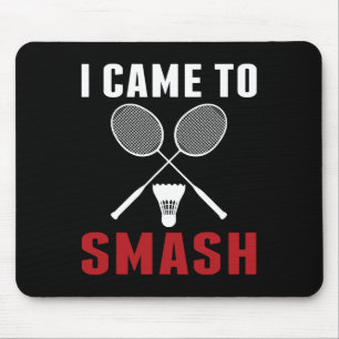 Ich bin gekommen, um den lustigen Badminton-Mama-V Mousepad