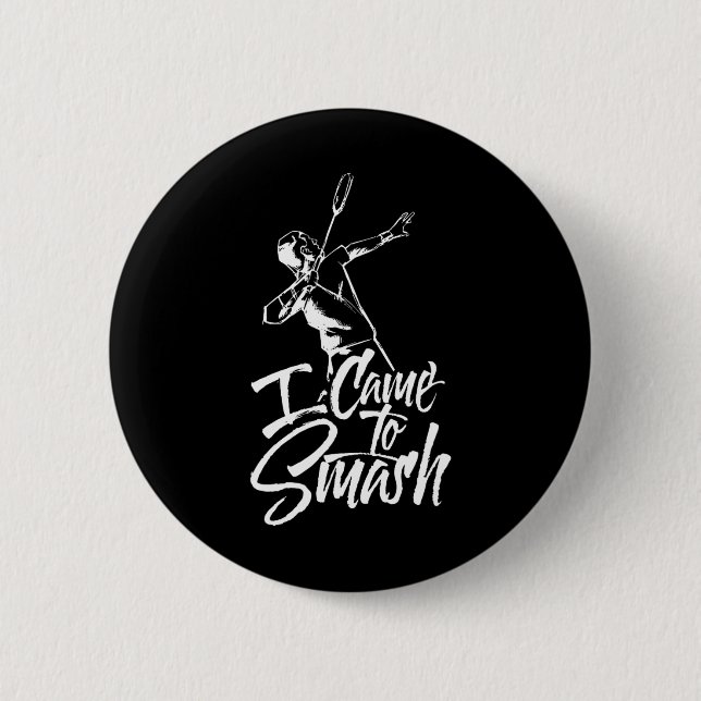 Ich bin gekommen, um Team Player Badminton Shuttle Button (Vorderseite)