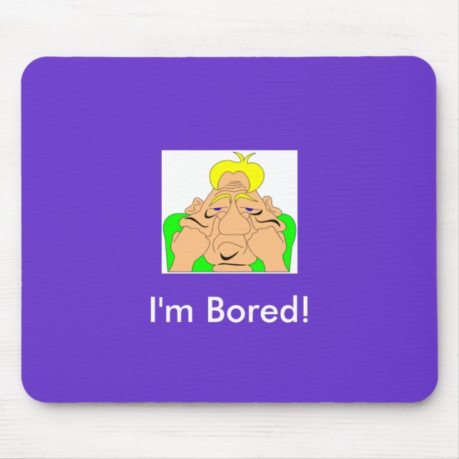 Ich bin gelangweilt über Mousepad (Vorne)