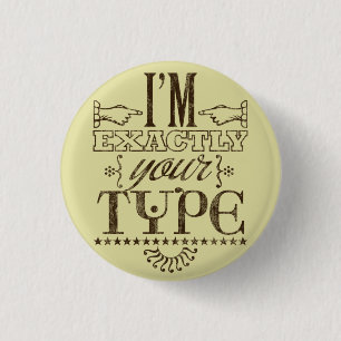 Ich bin genau Ihr Typ Wordplay Flair-Button Button