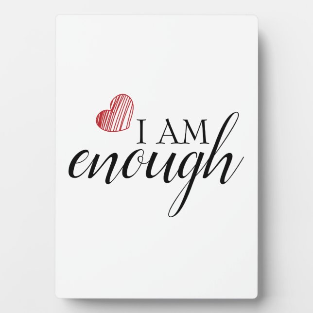 Ich bin genug einfach Inspirierend Affirmation Zit Fotoplatte (Vorderseite)