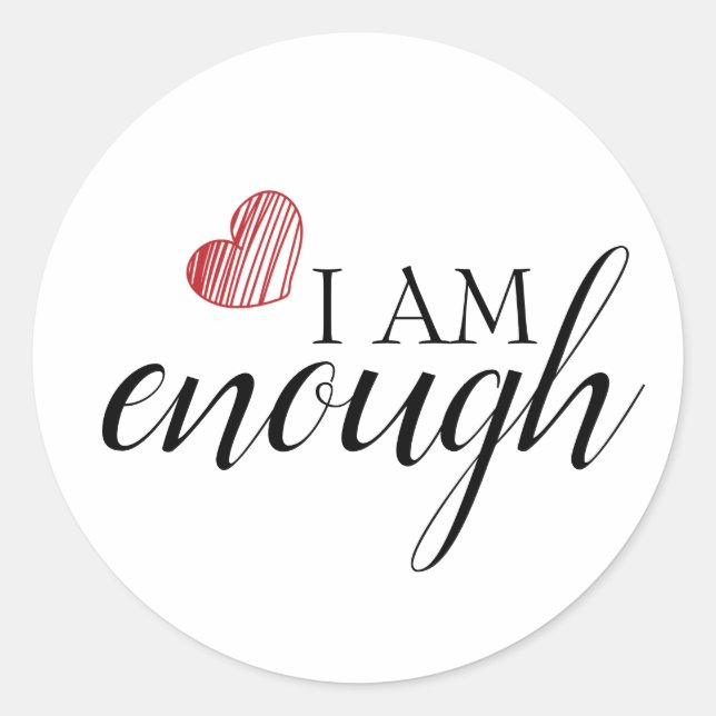 Ich bin genug einfach Inspirierend Affirmation Zit Runder Aufkleber (Vorderseite)