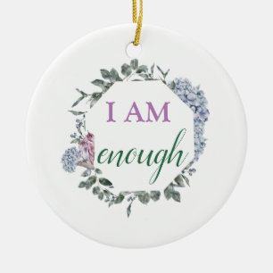 Ich bin genug Inspirierend Bekräftigung Keramik Ornament