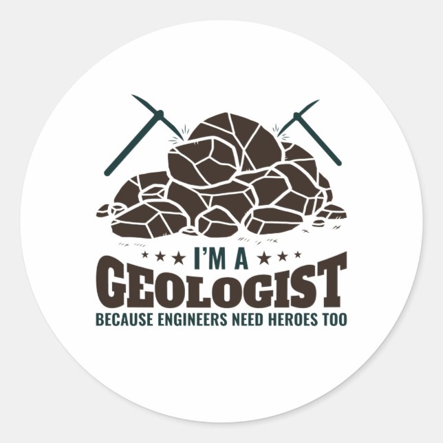 Ich bin Geologe, weil Ingenieure Helden brauchen Runder Aufkleber (Vorderseite)