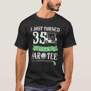 Ich bin gerade 35 Jahre alt geworden 35. Geburtsta T-Shirt