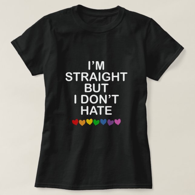 ICH BIN GERADE, ABER ICH HASSE RAINBOW-HERZEN NICH T-Shirt (Design vorne)