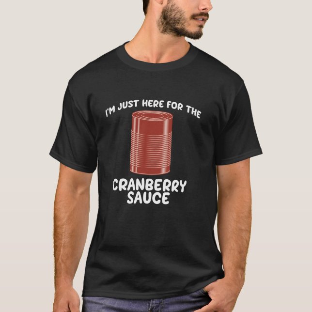 Ich bin gerade hier für Cranberry Sauce Funny Jell T-Shirt (Vorderseite)