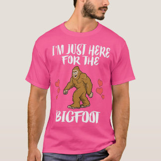 Ich bin gerade hier für das BigfootTShirt T-Shirt