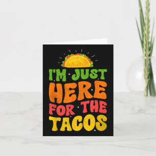 Ich bin gerade hier für das Tacos Food Funny Mexic Karte