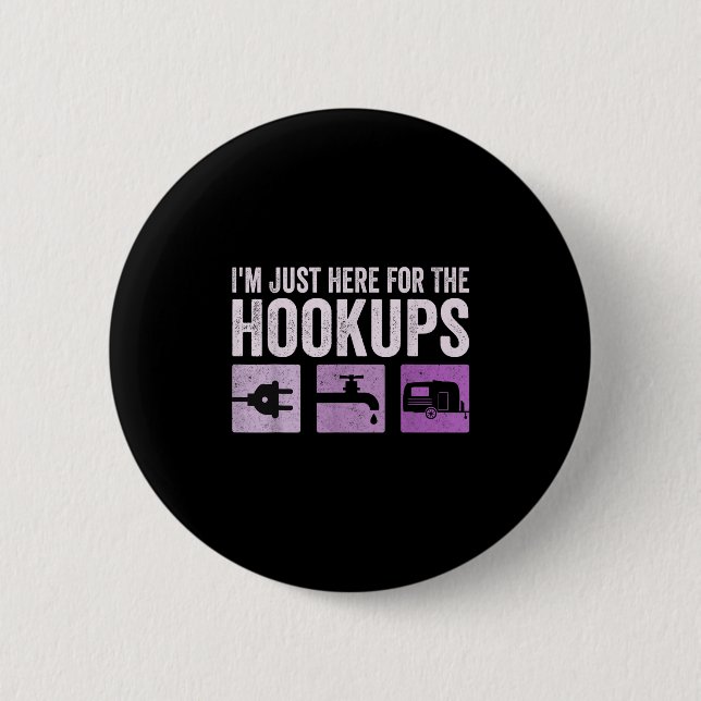 Ich bin gerade hier für den Hookups Funny Camp Rv  Button (Vorderseite)