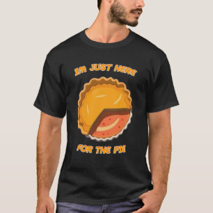 Ich bin gerade hier für den Kuchen T-Shirt