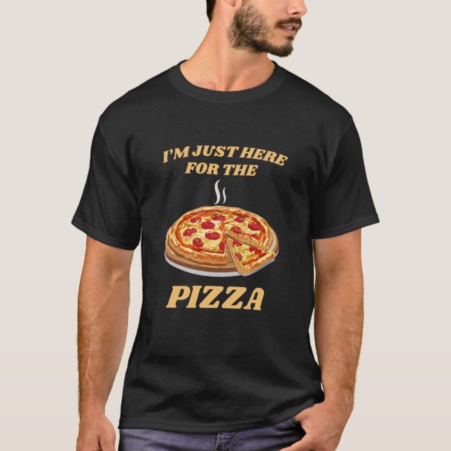 Ich bin gerade hier für den Pizza-T - Shirt - Funn (Vorderseite)