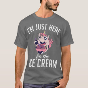Ich bin gerade hier für die Eiscreme  T-Shirt