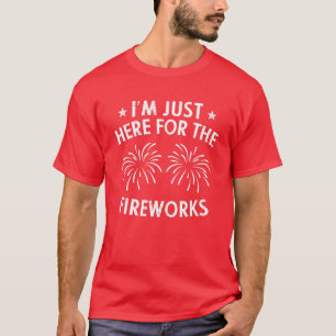 Ich bin gerade hier für die Feuerwerke 4th of Jul T-Shirt
