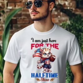 Ich bin gerade hier für die Halbzeitshow Fußball T-Shirt