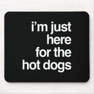 Ich bin gerade hier für die Hot Dogs Funny Summer Mousepad