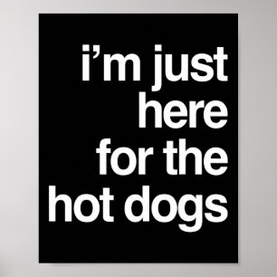 Ich bin gerade hier für die Hot Dogs Funny Summer Poster