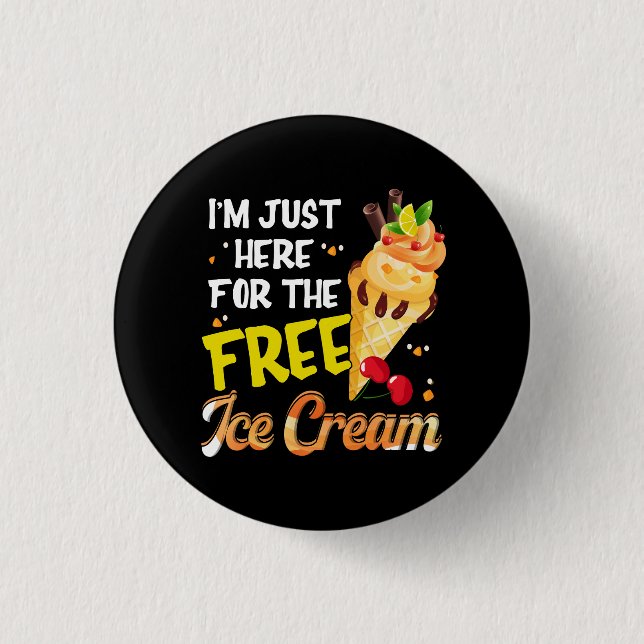 Ich bin gerade hier für die kostenlose Eiscreme-Fu Button (Vorderseite)