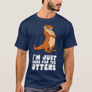 Ich bin gerade hier für die Otters T-Shirt
