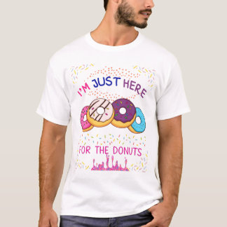 Ich bin gerade hier für Donuts T - Shirt