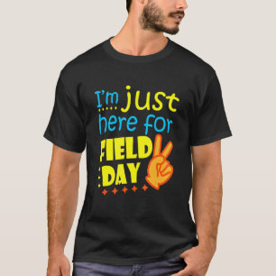 Ich bin gerade hier für Field Day Happy letzten Ta T-Shirt