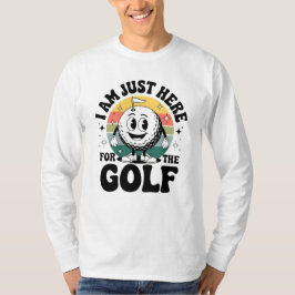 Ich bin gerade hier für Golf - Funny Retro Golfer T-Shirt