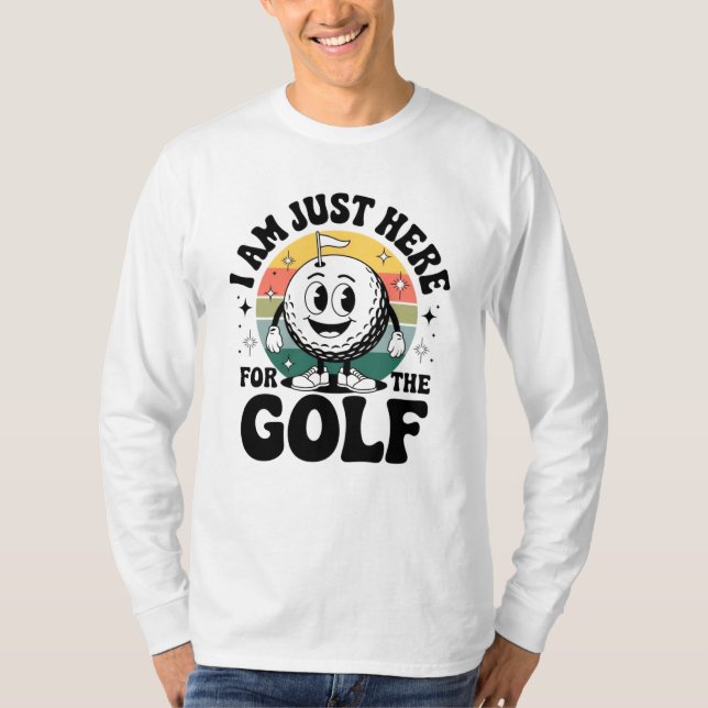 Ich bin gerade hier für Golf - Funny Retro Golfer T-Shirt (Vorderseite)