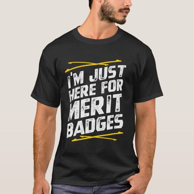 Ich bin gerade hier für Merit-Abzeichen - Pfadfind T-Shirt (Vorderseite)