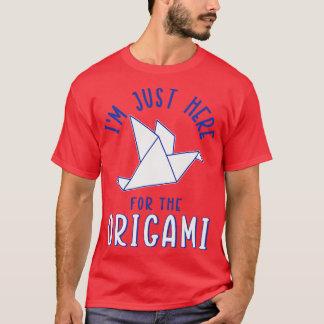 Ich bin gerade hier für Origami T-Shirt