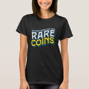 Ich bin gerade hier für seltene Coins alten Numism T-Shirt