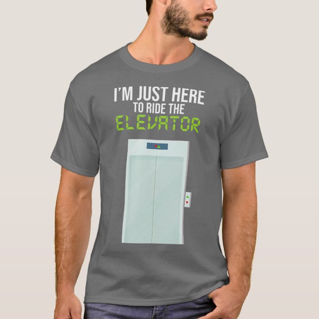 Ich bin gerade hier, um mit dem Elevator Engineeri T-Shirt (Vorderseite)