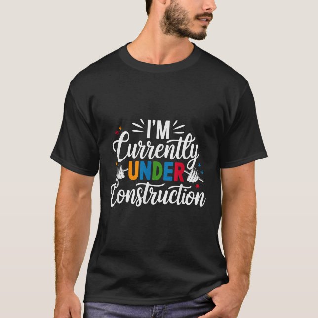 Ich bin gerade im Bau-Funny T-Shirt (Vorderseite)