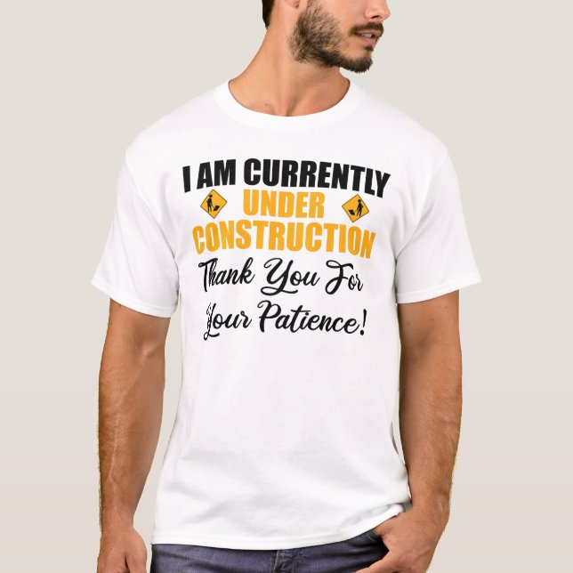 Ich bin gerade im Bau T-Shirt (Vorderseite)