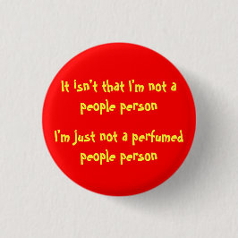 Ich bin gerade nicht eine parfümierte Leute-Person Button