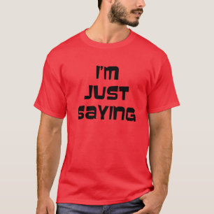 Ich bin gerade Sprichwort T-Shirt