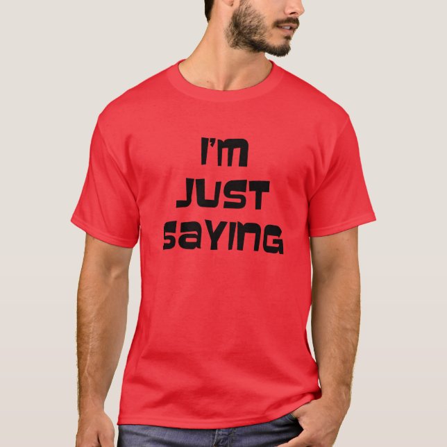 Ich bin gerade Sprichwort T-Shirt (Vorderseite)