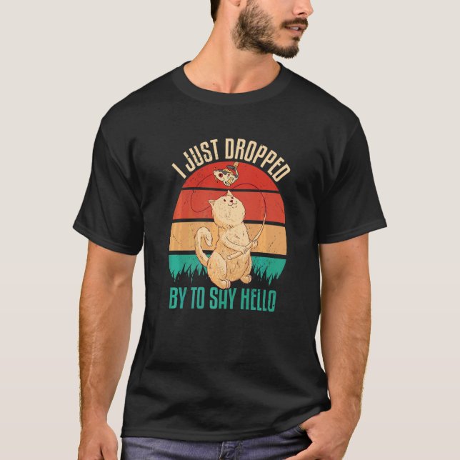 Ich bin gerade vorbeigekommen, um zu sagen, Hallo  T-Shirt (Vorderseite)