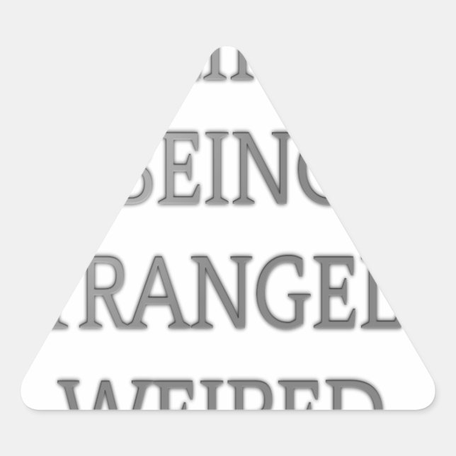 Ich bin gerne eigenartig komisch: Fett-Textdesign Dreieckiger Aufkleber (Vorderseite)