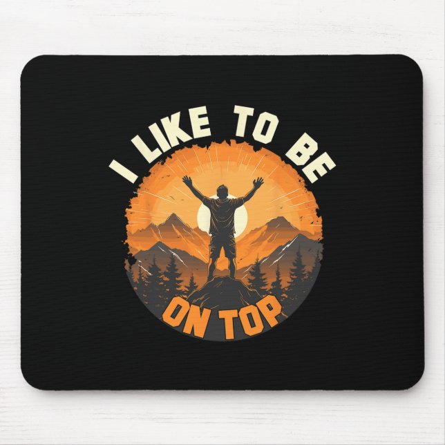 Ich bin gerne oben - Wandern Camping Klettern Camp Mousepad (Vorne)