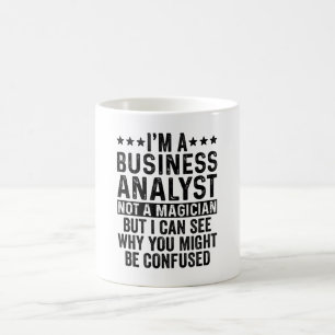 Ich bin Geschäftsanalytiker und kein Zauberkünst Kaffeetasse