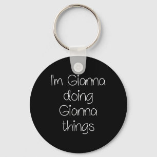 Ich bin Gianna Doing Funny Dings Women Name Birthd Schlüsselanhänger