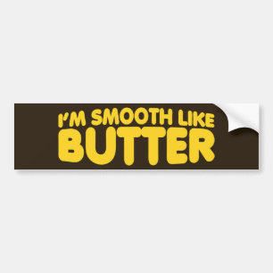Ich bin glatt wie Butter Autoaufkleber