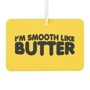 Ich bin glatt wie Butter Autolufterfrischer
